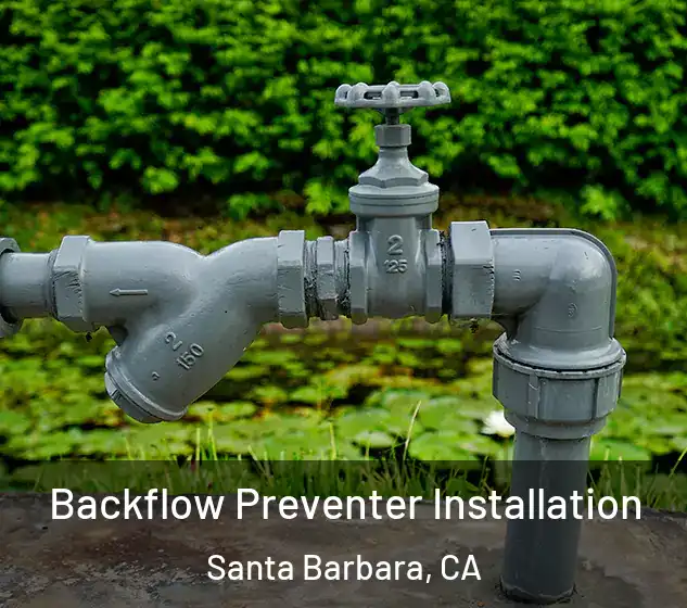 Backflow Preventer Installation Santa Barbara, CA