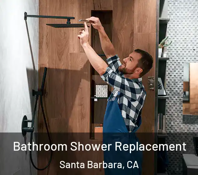  Bathroom Shower Replacement Santa Barbara, CA