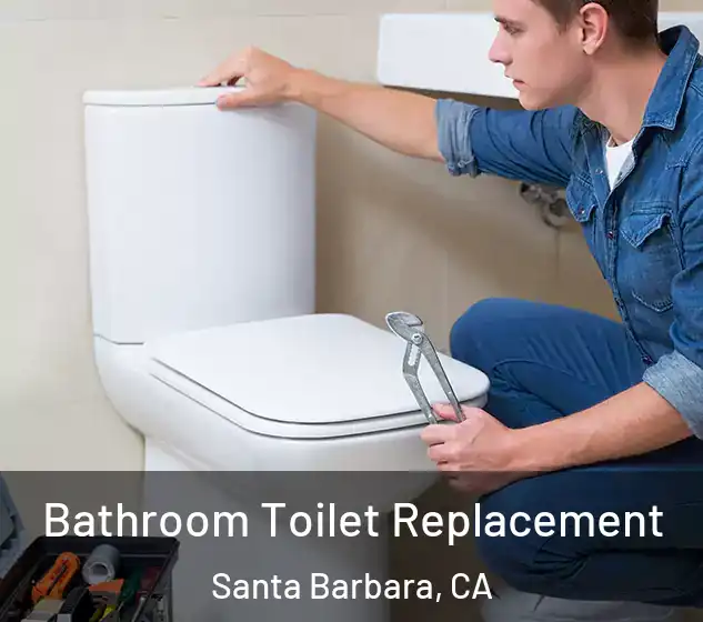  Bathroom Toilet Replacement Santa Barbara, CA