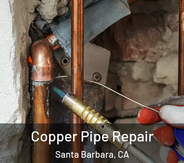  Copper Pipe Repair Santa Barbara, CA