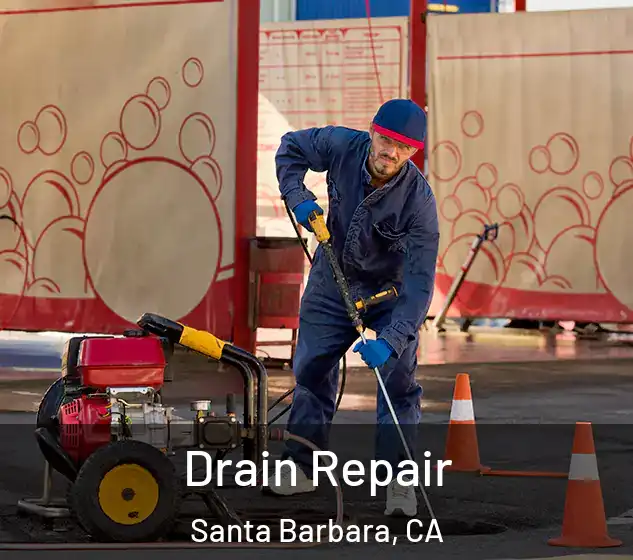 Drain Repair Santa Barbara, CA
