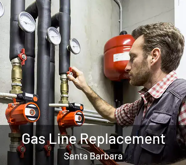  Gas Line Replacement Santa Barbara