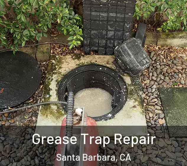  Grease Trap Repair Santa Barbara, CA