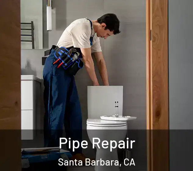  Pipe Repair Santa Barbara, CA