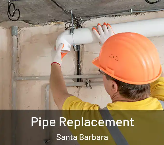  Pipe Replacement Santa Barbara
