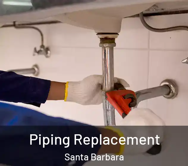  Piping Replacement Santa Barbara