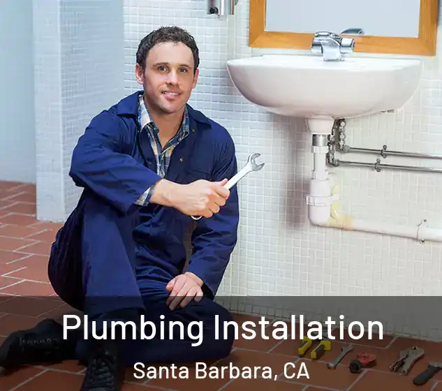  Plumbing Installation Santa Barbara, CA