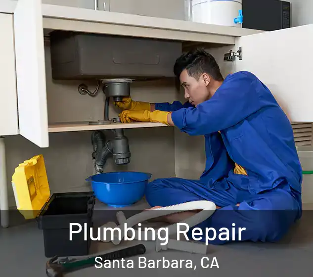  Plumbing Repair Santa Barbara, CA