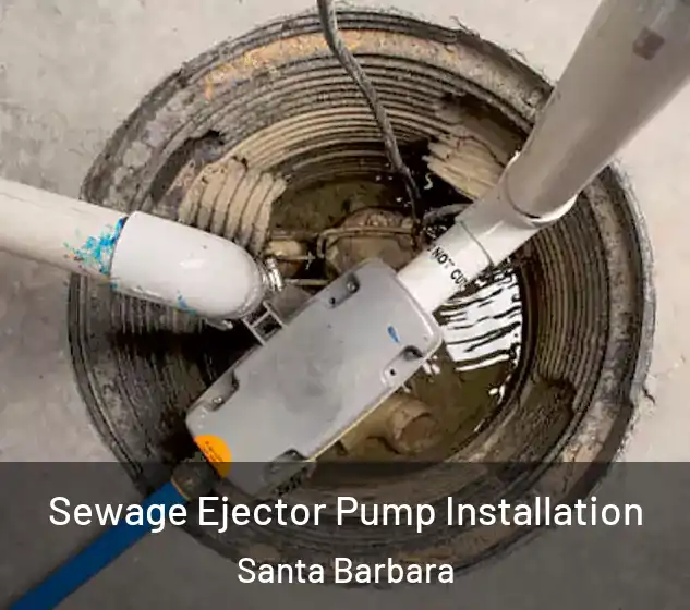  Sewage Ejector Pump Installation Santa Barbara