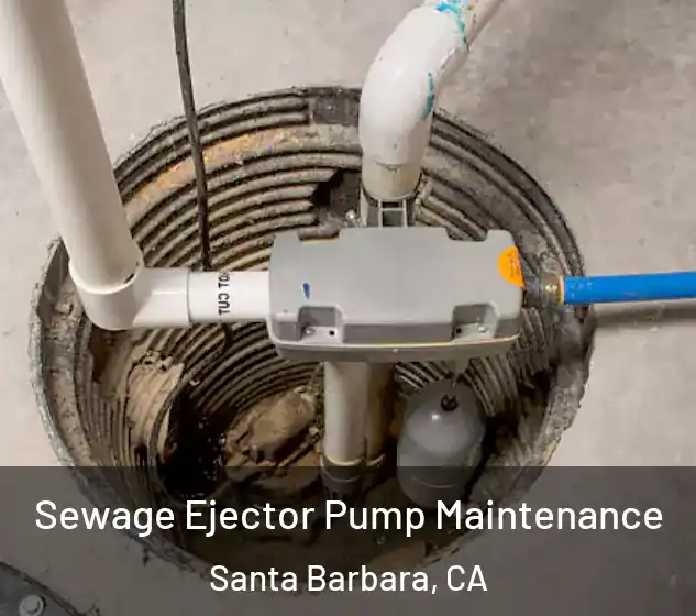  Sewage Ejector Pump Maintenance Santa Barbara, CA