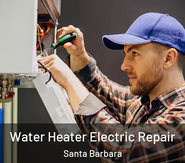 Water Heater Electric Repair Santa Barbara