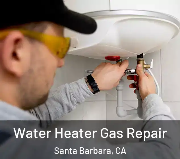  Water Heater Gas Repair Santa Barbara, CA